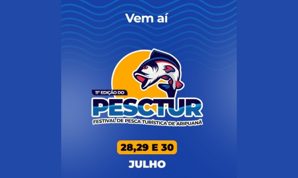 11ª Edição do Festival de Pesca de Aripuanã será realizada nos dias 28, 29 e 30 de julho