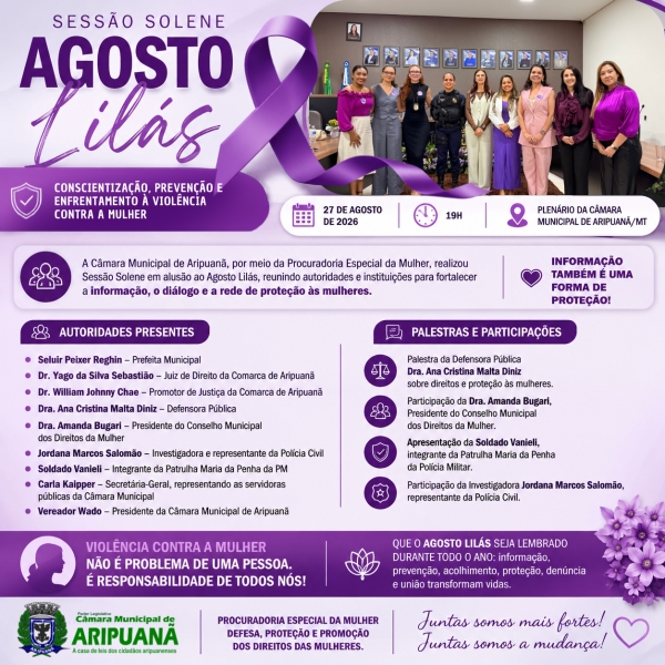 PROCURADORIA ESPECIAL DA MULHER DE ARIPUAN&Atilde; REALIZA SESS&Atilde;O SOLENE DO AGOSTO LIL&Aacute;S COM FOCO NA CONSCIENTIZA&Ccedil;&Atilde;O, PREVEN&Ccedil;&Atilde;O E ENFRENTAMENTO &Agrave; VIOL&Ecirc;NCIA CONTRA A MULHER