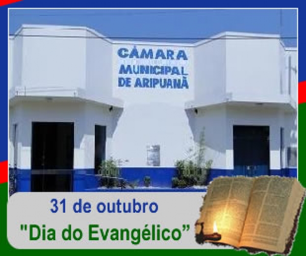Câmara Municipal aprova Projeto de Lei que institui feriado do dia do evangélico em Aripuanã