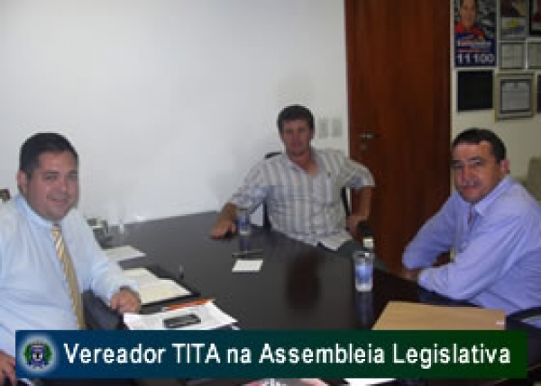 Vereador TITA da Morena visita Deputado Estadual Luizinho Magalhães
